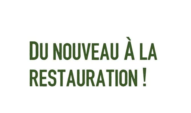 Du nouveau à la restauration