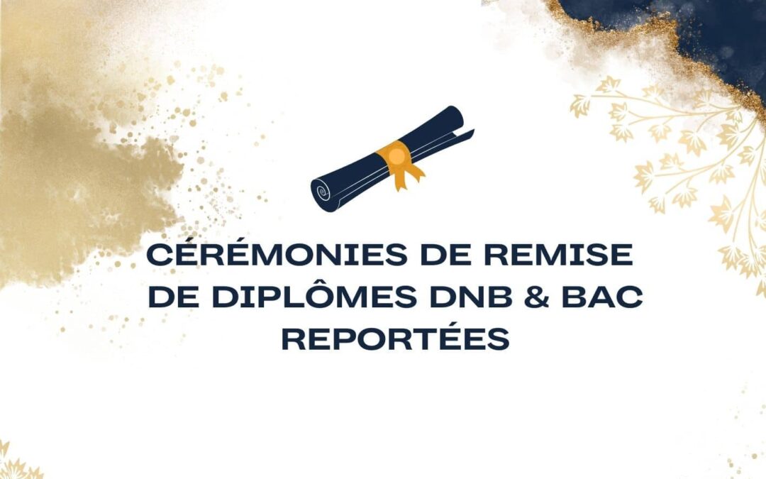 Report des cérémonies remises diplômes DNB & BAC