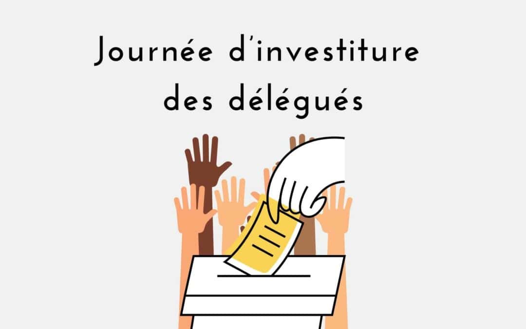 Journée d’investiture des délégués